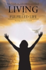 Image for Living the Fulfilled Life: Pursuing Spiritual Growth