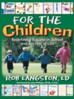 Image for For the Children: Redifining Success in School and Success in Life