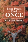 Image for Born Twice, Died Once