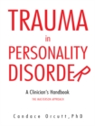 Image for Trauma in Personality Disorder: A Clinician&#39;S Handbook the Masterson Approach
