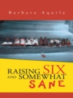 Image for Raising Six and Somewhat Sane