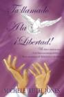 Image for Tu Llamado A La Libertad! : Un Libro Interactivo Con Herramientas Biblicas Para Sanarnos De Relaciones Abusivas