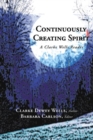 Image for Continuously Creating Spirit: A Clarke Wells Reader