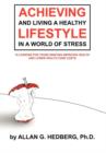 Image for Achieving and Living A Healthy Lifestyle in A World of Stress