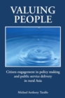 Image for Valuing People: Citizen Engagement in Policy Making and Public Service Delivery in Rural Asia