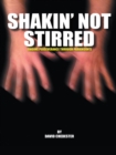 Image for Shakin&#39; Not Stirred: Finding Perseverence Through Parkinson&#39;s
