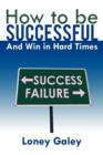 Image for How to be Successful and Win in Hard Times
