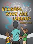 Image for Grandpa, What Are Lasers?