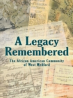 Image for Legacy Remembered: The African American Community of West Medford