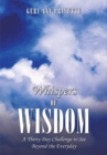 Image for Whispers of Wisdom: A Thirty Day Challenge to See Beyond the Everyday