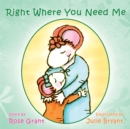 Image for Right Where You Need Me.