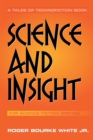Image for Science and Insight: For Science Fiction Writing