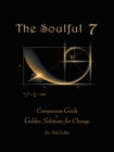 Image for Soulful 7: Companion Guide for Golden Solutions for Change