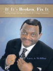 Image for If It&#39;S Broken, Fix It: Building Stronger Marriages and Families for a Stronger Community