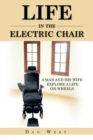 Image for Life in the Electric Chair: A Man and His Wife Explore a Life on Wheels