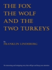 Image for Fox the Wolf &amp; the Two Turkeys