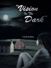 Image for &amp;quot;Vision in the Dark&amp;quote