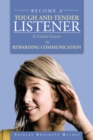 Image for Become a Tough and Tender Listener: A User&#39;S Guide to Rewarding Communication