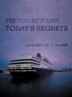 Image for Yesterday&#39;s Sins Today&#39;s Regrets