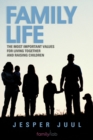 Image for Family Life : The Most Important Values for Living Together and Raising Children