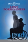 Image for Influence of Love and Forgiveness