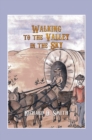 Image for Walking to the Valley in the Sky