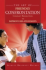 Image for Art of Friendly Confrontation: Conflict Resolution to Improve Relationships