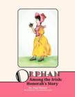 Image for Orphan Among The Irish : Hanorah&#39;s Story