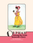 Image for Orphan Among the Irish: Hanorah&#39;s Story