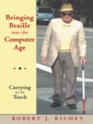 Image for Bringing Braille  into the Computer Age: Carrying on the Torch