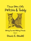 Image for Those Darn Cats, Patchie and Teddy: Having Fun and Making Friends