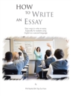 Image for How to Write an Essay: Easy Ways to Write an Essay. Especially for Students Using English as a Second Language