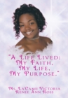 Image for &amp;quot;A Life Lived: My Faith, My Life, My Purpose.&amp;quote