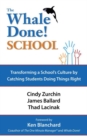 Image for Whale Done School: Transforming a School&#39;S Culture  by Catching Students Doing Things Right