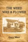 Image for THE Weed Was A Flower
