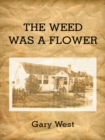 Image for Weed Was a Flower