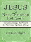 Image for Jesus and Non-Christian Religions: Interreligious Dialogue After Vatican Ii and the Universal Significance of Jesus