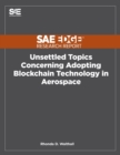 Image for Unsettled Topics Concerning Adopting Blockchain Technology in Aerospace