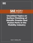 Image for Unsettled Topics on Surface Finishing of Metallic Powder Bed Fusion Parts in the Mobility Industry