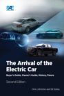 Image for The Arrival of the Electric Car : Buyer&#39;s Guide, Owner&#39;s Guide, History, Future