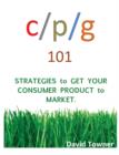 Image for CPG 101: Strategies to Get Your Consumer Products to Market