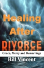Image for Healing After Divorce: Grace, Mercy and Remarriage