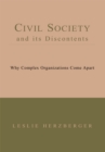 Image for Civil Society and Its Discontents: Why Complex Organizations Come Apart  Book I--iii