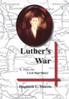 Image for Luther&#39;s War: A Different Civil War Story