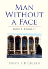 Image for Man Without a Face: John F. Kennedy