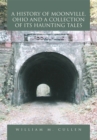 Image for History of Moonville, Ohio and a Collection of Its Haunting Tales