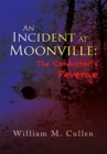 Image for Incident at Moonville:The Conductor&#39;s Revenge: The Conductor&#39;s Revenge