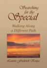 Image for Searching for the Special: Walking Along a Different Path