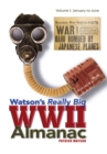 Image for Watson&#39;s Really Big Wwii Almanac: Volume I: January to June