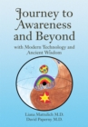 Image for Journey to Awareness and Beyond: With Modern Technology and Ancient Wisdom